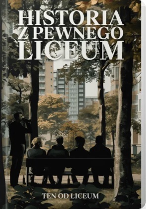Okładka: Historia z Pewnego Liceum